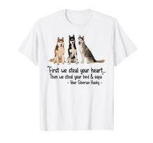 Load image into Gallery viewer, Then We Steal Your Bed & Sofa Your Siberian Husky Tshirt