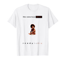 Load image into Gallery viewer, Funny shirts V-neck Tank top Hoodie sweatshirt usa uk au ca gifts for The Notorious T Shirt Big Ready To Die 918621