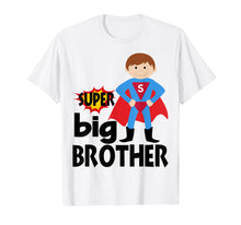 Load image into Gallery viewer, Funny shirts V-neck Tank top Hoodie sweatshirt usa uk au ca gifts for Superhero, super big brother t-shirt 1735978