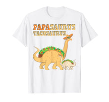 Load image into Gallery viewer, Funny shirts V-neck Tank top Hoodie sweatshirt usa uk au ca gifts for Papasaurus Tacosaurus T-Shirt Fathers Day Taco Lover Gift 4727218