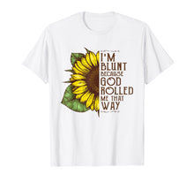 Load image into Gallery viewer, Funny shirts V-neck Tank top Hoodie sweatshirt usa uk au ca gifts for Christ Sunflower Art Shirt I'm Blunt Because God Rolled Me 3776782
