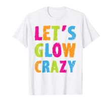 Load image into Gallery viewer, Retro Colorful Party Outfit - Let's Glow Crazy T-Shirt-446451