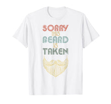 Load image into Gallery viewer, Mens Sorry This Beard is Taken Shirt Man Grandpa Uncle Gifts T-Shirt-2731546