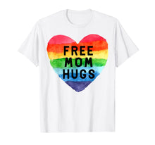 Load image into Gallery viewer, Free Mom Hugs T Shirt Rainbow Pride LGBT Shirt Gifts Tee 108223