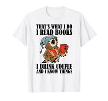 Load image into Gallery viewer, That's what I do I read books I drink coffee T-Shirt-277528