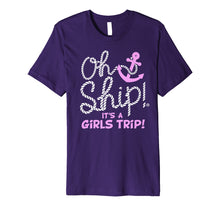 Load image into Gallery viewer, Funny shirts V-neck Tank top Hoodie sweatshirt usa uk au ca gifts for Oh Ship it's a Girls Trip - Oh Ship Shirts, Cruise T-Shirts 494374