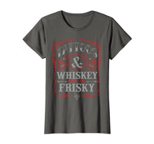 Load image into Gallery viewer, Tattoos And Whiskey Make Me Frisky Funny T-Shirt