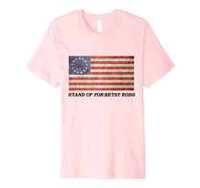 Load image into Gallery viewer, Stand Up For Betsy Ross 1776 American Flag T-Shirt Premium T-Shirt 790490