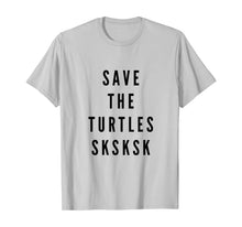 Load image into Gallery viewer, SKSKSK Save The Turtles T-Shirt