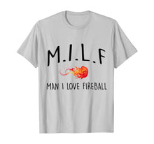 Load image into Gallery viewer, Man I Love Fireball T-Shirt