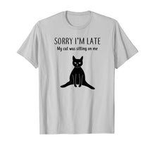 Load image into Gallery viewer, Funny shirts V-neck Tank top Hoodie sweatshirt usa uk au ca gifts for Funny Black Cat Shirt: Sorry I'm Late Cat Lover Gift T-Shirt 791821