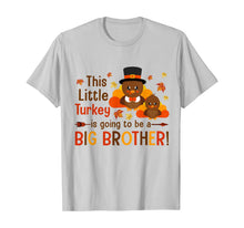Load image into Gallery viewer, This Little Turkey Is Going To Be A Big Brother Thanksgiving T-Shirt