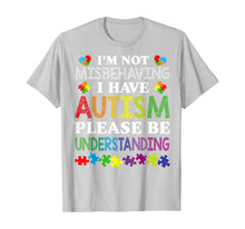Load image into Gallery viewer, I'm Not Misbehaving I Have Autism Please Be Understanding TShirt507549