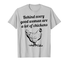 Load image into Gallery viewer, Funny shirts V-neck Tank top Hoodie sweatshirt usa uk au ca gifts for Behind Every Good Woman Are A Lot Of Chickens TShirt 1311539