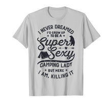 Load image into Gallery viewer, Super Sexy Camping Lady Women Funny Camper Outdoor Gifts T-Shirt
