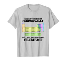 Load image into Gallery viewer, Funny shirts V-neck Tank top Hoodie sweatshirt usa uk au ca gifts for Periodic Table Wear This Periodically Element Shirt Color 2875270