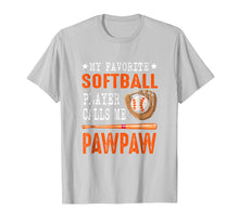Load image into Gallery viewer, My Favorite Softball Player Call Me PawPaw Funny Gift Shirt