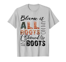 Load image into Gallery viewer, Funny shirts V-neck Tank top Hoodie sweatshirt usa uk au ca gifts for Blame It All On My Roots I Showed Up In Boots Country 298494