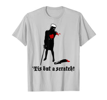 Load image into Gallery viewer, Tis-But A Scratch T-Shirt