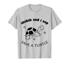 Load image into Gallery viewer, SkSkSk and i oop save turtles meme vintage apparel gift T-Shirt
