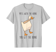 Load image into Gallery viewer, Mess With The Honk You Get The Bonk Funny Duck T-Shirt