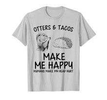 Load image into Gallery viewer, Otters And Tacos Make Me Happy Otters Gifts Boys Girls T-Shirt