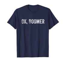 Load image into Gallery viewer, Funny shirts V-neck Tank top Hoodie sweatshirt usa uk au ca gifts for Ok Boomer Shirt Men Women | Funny Millennial Boomer Meme T-Shirt 473236