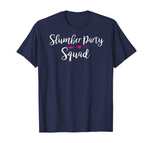 Load image into Gallery viewer, Slumber Party Squad - Great for Sleepover T-Shirt