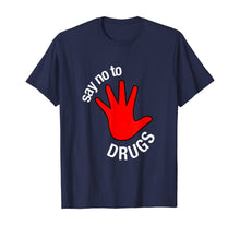Load image into Gallery viewer, Say No To Drugs Awareness gift T-Shirt