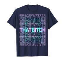 Load image into Gallery viewer, That Bitch Retro T-Shirt