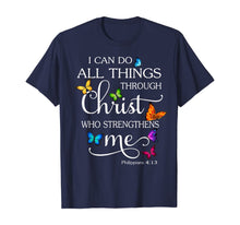 Load image into Gallery viewer, I Can Do All Things Through Christ Butterfly Art Religious T-Shirt146948