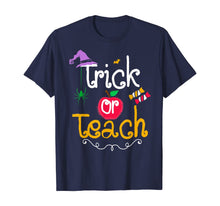 Load image into Gallery viewer, Trick or Teach Funny Halloween Gifts for Teachers T-Shirt 109325