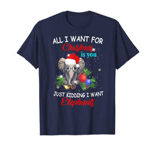 Load image into Gallery viewer, Funny shirts V-neck Tank top Hoodie sweatshirt usa uk au ca gifts for All I Want For Christmas is You Just Kidding I Want Elephant T-Shirt 685610