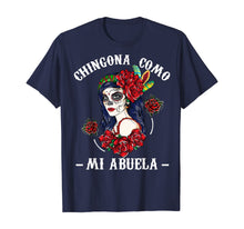 Load image into Gallery viewer, Funny shirts V-neck Tank top Hoodie sweatshirt usa uk au ca gifts for Chingona Como Mi Abuela Funny Grandma Hispanic Women Gifts T-Shirt 1252511