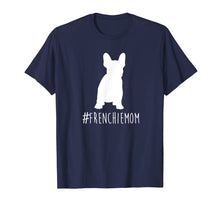 Load image into Gallery viewer, Funny shirts V-neck Tank top Hoodie sweatshirt usa uk au ca gifts for Hashtag Frenchie Mom T-Shirt. French Bulldog Mom shirt. 1832464