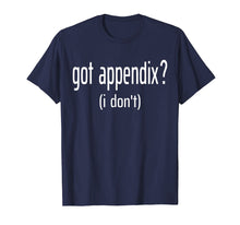 Load image into Gallery viewer, Funny shirts V-neck Tank top Hoodie sweatshirt usa uk au ca gifts for Funny Appendix Surgery Appendectomy Appendix Removed T-Shirt 1976128