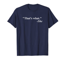 Load image into Gallery viewer, That's What She Said Quote - T-Shirt