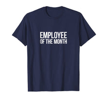 Load image into Gallery viewer, Funny shirts V-neck Tank top Hoodie sweatshirt usa uk au ca gifts for Employee Of The Month T-shirt 2744665