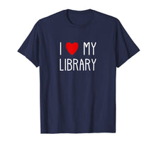 Load image into Gallery viewer, Funny shirts V-neck Tank top Hoodie sweatshirt usa uk au ca gifts for I Love My Library T Shirt For Book Lovers Librarian Gifts 728946