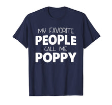 Load image into Gallery viewer, Funny shirts V-neck Tank top Hoodie sweatshirt usa uk au ca gifts for My Favorite People Call Me Poppy Gift Father's Day T-Shirt 3197077