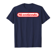 Load image into Gallery viewer, Funny shirts V-neck Tank top Hoodie sweatshirt usa uk au ca gifts for NI ENTIENDO I DO NOT UNDERSTAND LATINO PRIDE SPANISH SHIRT 3103425