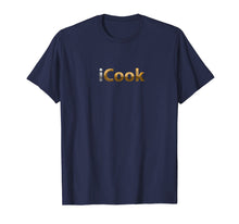 Load image into Gallery viewer, Funny shirts V-neck Tank top Hoodie sweatshirt usa uk au ca gifts for I Cook Shirt, Chef Cooking T Shirt 3104502