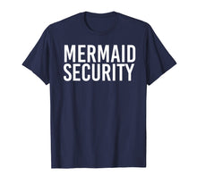Load image into Gallery viewer, Funny shirts V-neck Tank top Hoodie sweatshirt usa uk au ca gifts for MERMAID SECURITY Shirt Funny Beach Swimming Party Gift Idea 2682536