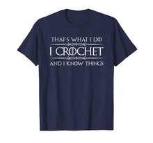 Load image into Gallery viewer, Crochet Gifts For Crocheter - Funny I Crochet & Know Things
