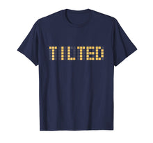 Load image into Gallery viewer, Funny shirts V-neck Tank top Hoodie sweatshirt usa uk au ca gifts for TILTED Pinball T Shirt - Funny Retro Liquid Crystal Display 1478291