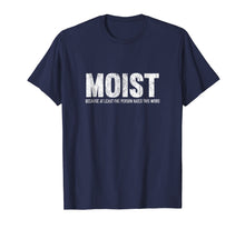 Load image into Gallery viewer, Funny shirts V-neck Tank top Hoodie sweatshirt usa uk au ca gifts for Moist Because At Least One Person Hates This Word T-Shirt 2164934