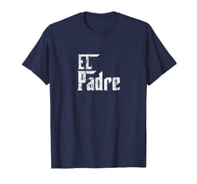 Load image into Gallery viewer, Funny shirts V-neck Tank top Hoodie sweatshirt usa uk au ca gifts for Mens El Padre Shirt Papi Chulo Playera para Dia del Padre 2019 1134397