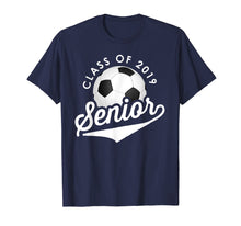 Load image into Gallery viewer, Funny shirts V-neck Tank top Hoodie sweatshirt usa uk au ca gifts for Senior 2019 Class Girls Boys Soccer Player Shirt High School 1835698