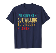Load image into Gallery viewer, Introverted But Willing To Discuss Plants Vintage Funny T-Shirt