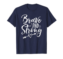 Load image into Gallery viewer, Funny shirts V-neck Tank top Hoodie sweatshirt usa uk au ca gifts for Be Brave & Strong Novelty & Motivational T-Shirt for Women 640923